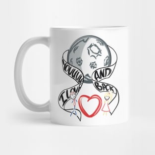 I love you to the moon and back Mug